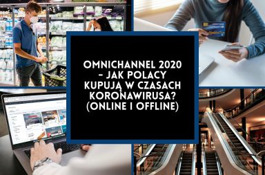Omnichannel 2020 - jak Polacy kupują w czasach korownawirusa